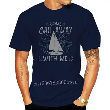 Vyrai Drabužius Ateiti Sail Away With Me T-Shirt. Buriavimo 100% Medvilnės Premium Tee Cool Atsitiktinis Pasididžiavimas Marškinėliai Vyrams Unisex Mados Ts